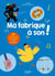 Ma fabrique à son ! 11 instruments de musique à créer toi-même !