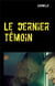 Le dernier témoin