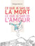 Ce que je sais de la mort, ce que je sais de l'amour
