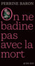 On ne badine pas avec la mort
