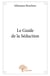 Le guide de la séduction !