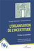 L'organisation de l'incertitude : Pratique au quotidien