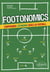 Footonomics - comprendre l'économie grâce au football