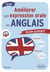 Améliorer son expression orale en anglais : Guide pratique - A2-B2