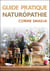 Guide pratique de naturopathie