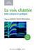 Voix chantee (la)