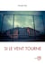 Si le vent tourne