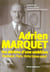Adrien marquet, les dérives d'une ambition - bordeaux, paris, vichy (1924-1955)