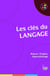 Les Clés du langage : Nature, Origine, Apprentissage