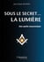 Sous le secret... la lumière - une quête maçonnique