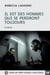 Il est des hommes qui se perdront toujours