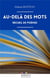 Au-Dela Des Mots