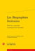 Les biographies littéraires - théories, pratiques et perspectives nouvelles