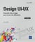 Design UI-UX : concevoir sites et apps pour et avec les utilisateurs (2e édition)