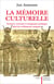 La mémoire culturelle - écriture, souvenir et imaginaire politique dans les civilisations antiques