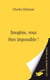Imogène, vous êtes impossible !