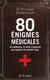 80 énigmes médicales - en médecine, la vérité n'apparaît pas toujours du premier coup