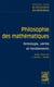 Philosophie des mathématiques Tome 1 : ontologie, vérité et fondements