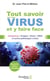 Tout savoir sur les virus et y faire face - coronavirus, grippes, Ebola, SRAS et autres pathologies virales