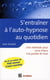 S'entraîner à l'auto-hypnose au quotidien - une méthode pour vivre mieux à la portée de tous