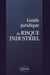 Guide juridique du risque industriel