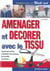 Amenager et decorer avec le tissu