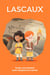 Lascaux, toute une histoire !