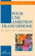 Pour une ambition francophone - le desir et l'indifference