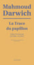 La trace du papillon - pages d'un journal (été 2006-été 2007)