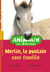ANIMAUX EN DETRESSE Tome 3 : merlin, le poulain sans famille