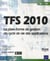 TFS 2010 - la plate-forme de gestion du cycle de vie des applications