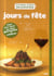 Jours de fête - je m'organise, je décore, je cuisine