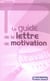 Le guide de la lettre de motivation (2e édition)