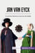 Jan van Eyck : Un primitivo flamenco al servicio del detalle