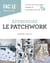 Apprendre le patchwork : Un livre pour tout savoir, pratique et accessible à tous