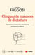Cinquante nuances de dictature : tentations et emprises autoritaires en France et ailleurs