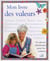 Mon livre des valeurs - 12 valeurs chrétiennes pour les enfants