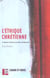 L'éthique chrétienne. Du nouveau testament aux défis contemporains