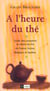 A l heure du thé. Guide des comptoirs et salons de thé