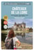 Les Incontournables balades à pied : Châteaux de la Loire