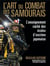 L'art du combat des samouraïs - l'enseignement caché des écoles d'escrime japonaise