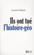 Ils ont tué l'histoire-géo