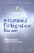 Initiation a l'integration fiscale