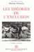 Les Théories de l'exclusion