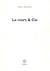 La mort & Cie