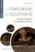 La naissance du gourmand - Grimod de la Reyniere et la révolution française