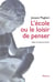L'école ou le loisir de penser