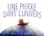 Une pierre dans l'univers