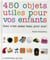 450 objets utiles pour vos enfants - rien n'est assez beau pour eux !