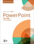 PowerPoint Microsoft® 365 : Par la pratique